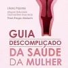 Guia descomplicado da Saúde da Mulher (Portuguese Edition) (EPUB)