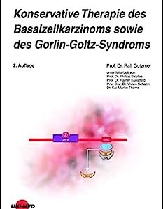 Konservative Therapie des Basalzellkarzinoms sowie des Gorlin-Goltz-Syndroms (UNI-MED Science) (German Edition), 2nd Edition (Original PDF from Publisher)