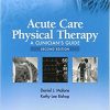 Acute Care Physical Therapy: A Clinician’s Guide Second Edition (Original PDF From Publisher)