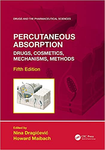 Percutaneous Absorption: Drugs, Cosmetics, Mechanisms, Methods (Drugs and the Pharmaceutical Sciences), 5th Edition (ORIGINAL PDF from Publisher)