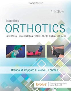 Introduction to Orthotics: A Clinical Reasoning and Problem-Solving Approach, 5th Edition (Original PDF from Publisher)