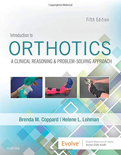 Introduction to Orthotics: A Clinical Reasoning and Problem-Solving Approach, 5th Edition (Original PDF from Publisher)