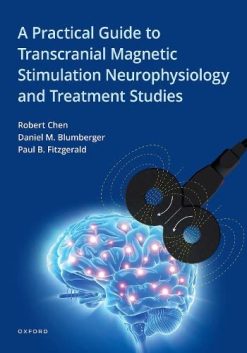 A Practical Guide to Transcranial Magnetic Stimulation Neurophysiology and Treatment Studies (Original PDF from Publisher)
