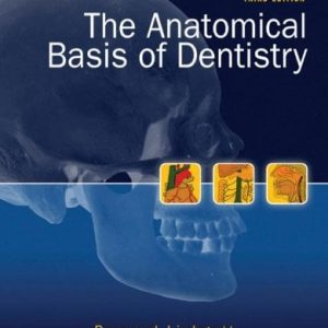 The Anatomical Basis of Dentistry, 3rd Edition (Original PDF from Publisher)