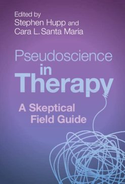 Pseudoscience in Therapy: A Skeptical Field Guide (Original PDF from Publisher)