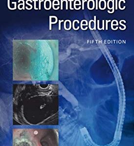 Handbook of Gastroenterologic Procedures, 5th Edition (Original PDF from Publisher)