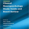 Clinical Neuropsychology Study Guide and Board Review 2nd Edition (Original PDF From Publisher)