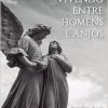 Vivendo Entre Homens e Anjos: o Equilíbrio da Vida Entre os Dois Mundos (EPUB)