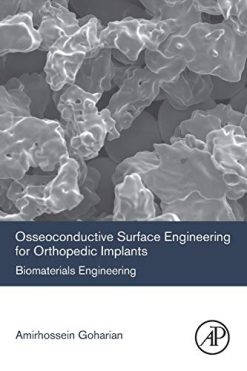 Osseoconductive Surface Engineering for Orthopedic Implants: Biomaterials Engineering (Original PDF from Publisher)