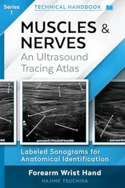 TECHNICAL ULTRASOUND HANDBOOK – MUSCLES & NERVES: An Ultrasound Tracing Atlas (Series 1) (Original PDF from Publisher)