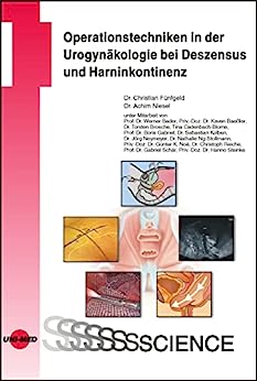 Operationstechniken in der Urogynäkologie bei Deszensus und Harninkontinenz (UNI-MED Science) (German Edition) (Original PDF from Publisher)