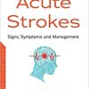 Acute Strokes: Signs, Symptoms and Management (ORIGINAL PDF from Publisher)