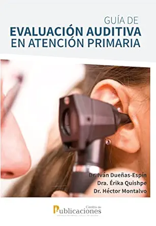Guía de evaluación auditiva en atención primaria. Un enfoque para el primer nivel de atención (Spanish Edition) (EPUB)