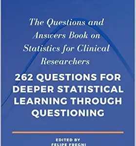 The Questions and Answers Book on Statistics for Clinical Researchers: 262 questions for deeper statistical learning through questioning (AZW3 + EPUB + Converted PDF)