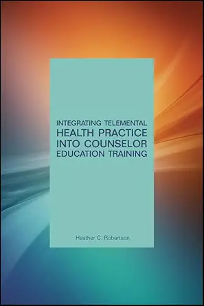 Integrating Telemental Health Practice Into Counselor Education Training (Original PDF from Publisher)