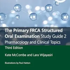 The Primary FRCA Structured Oral Examination Study Guide 2: Pharmacology and Clinical Topics (MasterPass), 3rd edition (Original PDF from Publisher)