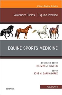 Equine Sports Medicine, An Issue of Veterinary Clinics of North America: Equine Practice (Volume 34-2) (The Clinics: Veterinary Medicine (Volume 34-2)) (Original PDF from Publisher)