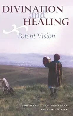 Divination and Healing: Potent Vision (EPUB)