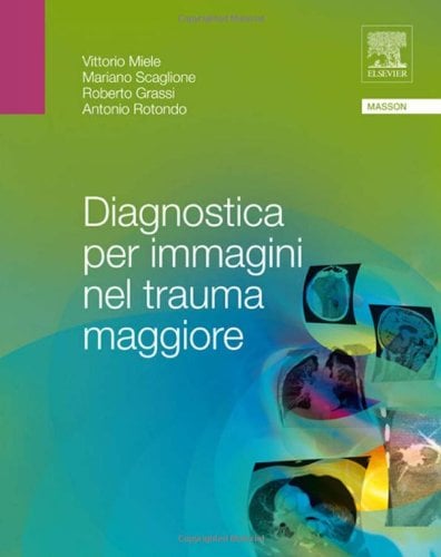 Diagnostica per immagini nel trauma maggiore (EPUB2 + Converted PDF)