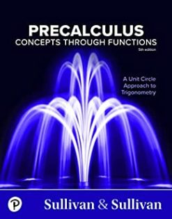 Precalculus: Concepts Through Functions, A Unit Circle Approach to Trigonometry, 5th Edition (Original PDF from Publisher)