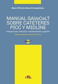 Manual GAVeCeLT sobre catéteres PICC y MIDLINE: Indicaciones, inserción, mantenimiento y gestión (EPUB + Converted PDF)