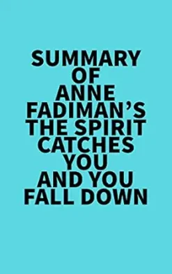 Summary of Anne Fadiman’s The Spirit Catches You and You Fall Down (EPUB)