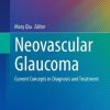Neovascular Glaucoma: Current Concepts in Diagnosis and Treatment (Essentials in Ophthalmology) (Original PDF from Publisher)