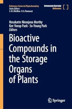 Bioactive Compounds in the Storage Organs of Plants (Reference Series in Phytochemistry) (Original PDF from Publisher)