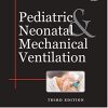 Pediatric & Neonatal Mechanical Ventilation, 3rd Edition (Original PDF from Publisher)