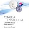 Cefaleia Enxaqueca: Diagnóstico e Tratamento, 1st edition (Original PDF from Publisher)