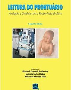 Leitura do Prontuário: Avaliação e Conduta com o Recém-Nato de Risco, 2nd Edition (EPUB)