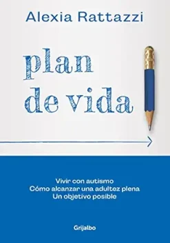 Plan de vida: Vivir con autismo. Cómo alcanzar una adultez plena. Un objetivo posible (Spanish Edition) (EPUB)