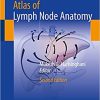 Atlas of Lymph Node Anatomy, 2nd Edition (Original PDF from Publisher)