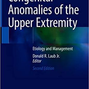 Congenital Anomalies of the Upper Extremity: Etiology and Management, 2nd Edition (Original PDF from Publisher)