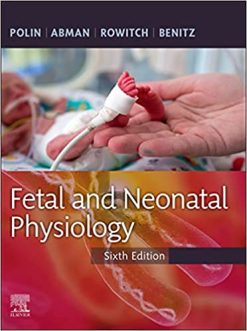Fetal and Neonatal Physiology, 6th Edition (Original PDF from Publisher)