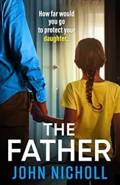 The Father: The completely gripping crime thriller from John Nicholl (The Galbraith Series Book 3) (Original PDF from Publisher)