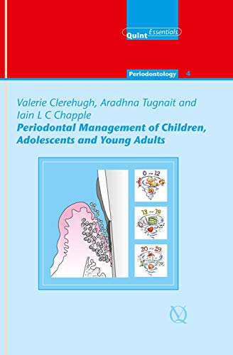 Periodontal Management of Children, Adolescents and Young Adults (QuintEssentials of Dental Practice Book 17) (EPUB)