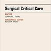 Surgical Critical Care, An Issue of Surgical Clinics, E-Book (The Clinics: Surgery)