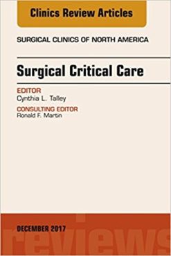 Surgical Critical Care, An Issue of Surgical Clinics, E-Book (The Clinics: Surgery)
