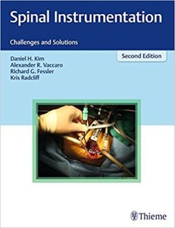 Spinal Instrumentation: Challenges and Solutions, 2nd Edition (Original PDF from Publisher)