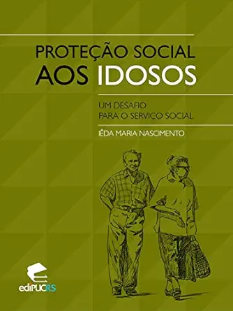 Proteção social aos idosos um desafio para o serviço social (Portuguese Edition) (EPUB)