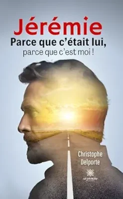 Jérémie: Parce que c’était lui, parce que c’est moi ! (French Edition) (EPUB)