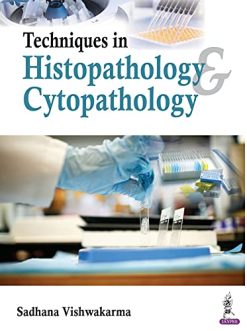 Techniques in Histopathology & Cytopathology: A Guide for Medical Laboratory Technology Students (Original PDF from Publisher)