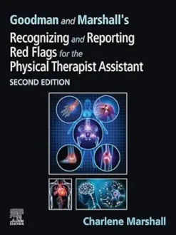 Goodman and Marshall’s Recognizing and Reporting Red Flags for the Physical Therapist Assistant, 2nd edition (True PDF from Publisher)