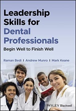 Leadership Skills for Dental Professionals: Begin Well to Finish Well (Original PDF from Publisher)