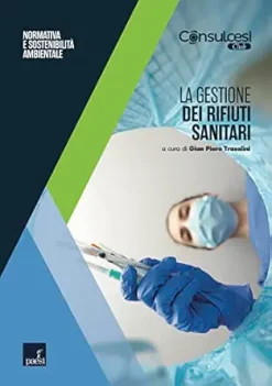 La gestione dei rifiuti sanitari: Normativa e sostenibilità ambientale (Italian Edition) (EPUB)