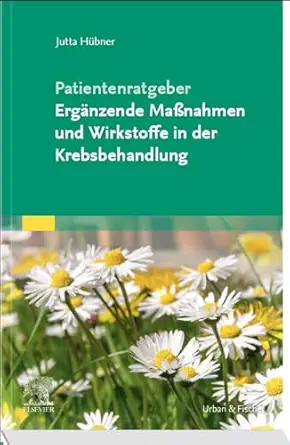 Patientenratgeber Ergänzende Maßnahmen und Wirkstoffe in der Krebsbehandlung (German Edition) (True PDF from Publisher)