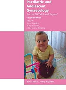Paediatric and Adolescent Gynaecology for the MRCOG and Beyond (Membership of the Royal College of Obstetricians and Gynaecologists and Beyond) (Original PDF from Publisher)