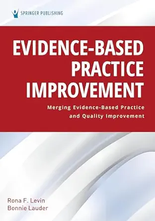 Evidence-Based Practice Improvement: Merging Evidence-Based Practice and Quality Improvement (Original PDF from Publisher)