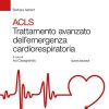 ACLS. Trattamento avanzato dell’emergenza cardiorespiratoria, 5e (EPUB + Converted PDF)